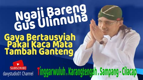 Ngaji Bareng Gus Ulinnuha Gaya Bertausyiah Pakai Kaca Mata Tambah