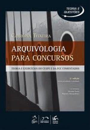 Arquivologia Para Concursos - Arquivologia para concursos: teoria e exercícios do CESP e da FCC ...