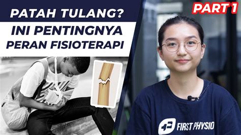 Pentingnya Penanganan Patah Tulang Oleh Fisioterapi Seriespatahtulang