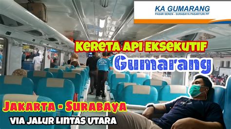 Perjalanan Naik Kereta Api Gumarang Eksekutif Dari Jakarta Ke Surabaya