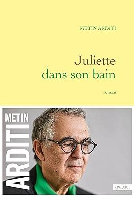 Amazon Fr Juliette Dans Son Bain Roman Arditi Metin Livres