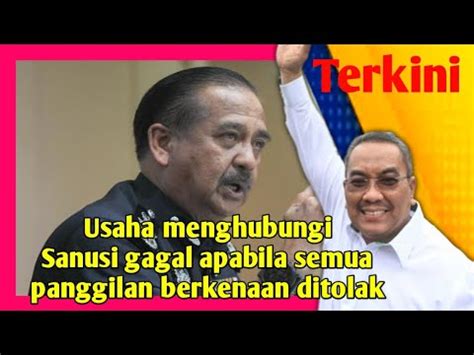 Isu Sanusi Sanusi Ditahan Awal Pagi Lepas Semua Panggilan Polis Kena