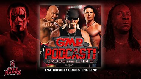 Tna Impact Cross The Line Youtube