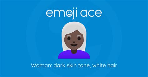 Woman Dark Skin Tone White Hair Emoji Ace