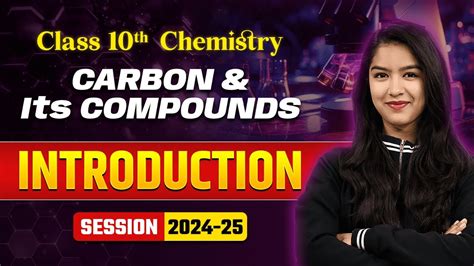 Carbon And Its Compounds Introduction Class 10 Chemistry Chapter 4