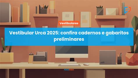 Vestibular Urca Confira Cadernos E Gabaritos Preliminares