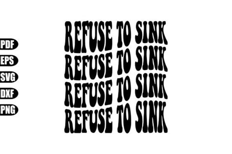 Refuse To Sink Svg Graphic By Creativekhadiza Creative Fabrica