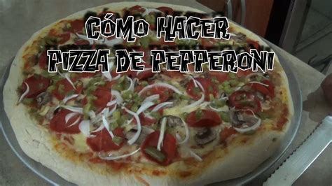 C Mo Hacer Pizza De Pepperoni Video Youtube