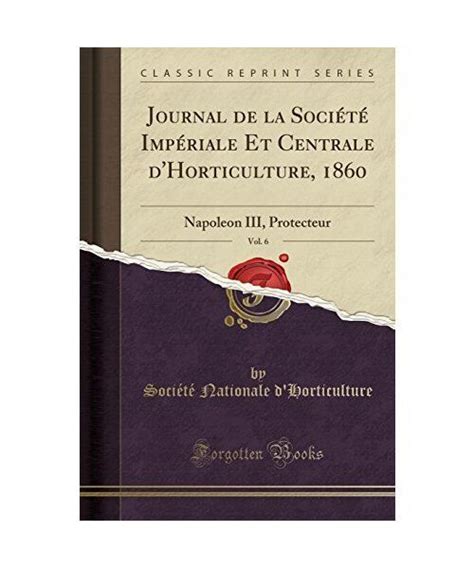 Journal de la Société Impériale Et Centrale d Horticulture 1860 Vol