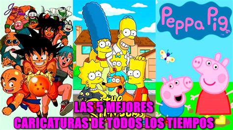 Las 5 MEJORES CARICATURAS De TODOS LOS TIEMPOS YouTube