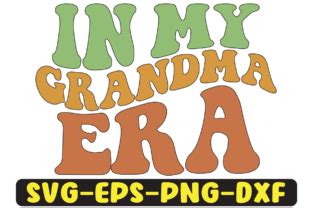 In My Grandma Era Png Sublimation Graphic By Uniquesvgstore Creative