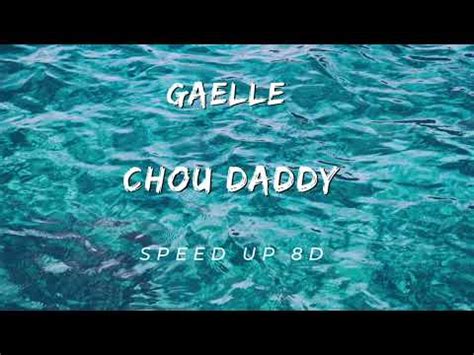 Gaëlle Chou Daddy Speed Up 8d YouTube