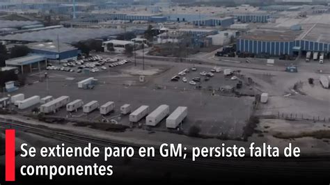 Se Extiende Paro En GM Persiste Falta De Componentes YouTube