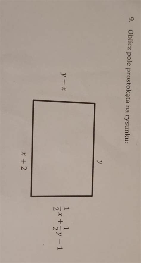 9 Oblicz pole prostokąta na rysunku y y x x 2 tex frac 1 2 x