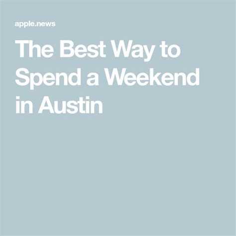 The Best Way To Spend A Weekend In Austin Is With An Apple News App