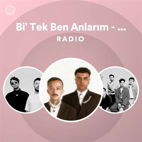 Bi Tek Ben Anlarım with Yıldız Tilbe Radio playlist by Spotify