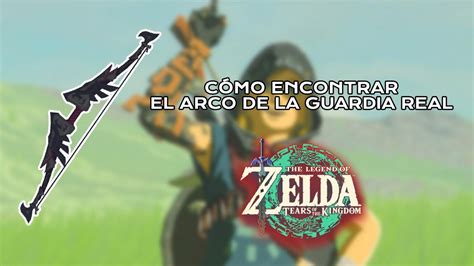 Cómo conseguir el Arco de la Guardia en Zelda Tears of the Kingdom