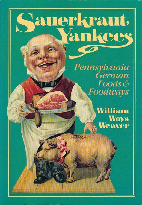 Amazon Sauerkraut Yankees Pennsylvania German Foods And Food Ways Weaver William Woys