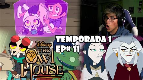 THE OWL HOUSE Temporada 1 Episodio 11 Reaccion YouTube