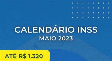 CALENDÁRIO INSS 2023 MAIO ÚLTIMOS PAGAMENTOS LIBERADOS HOJE 5 para