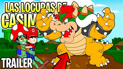 BOWSER SE QUIERE COMER A MI FAMILIA TRAILER CAPITULO 8 LAS LOCURAS