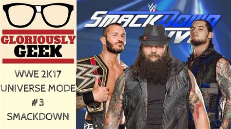 Wwe 2k17 Universe Mode 3 Smackdown Live Rebuilding From The Ashes