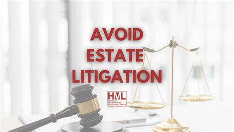 How Can You Prevent Legal Disputes Over Your Estate Hml Law