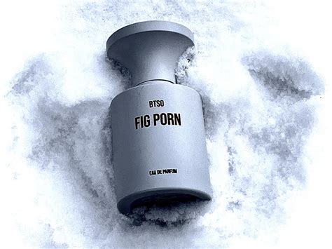 Fig Porn Borntostandout Parfum Un Nouveau Parfum Pour Homme Et Femme