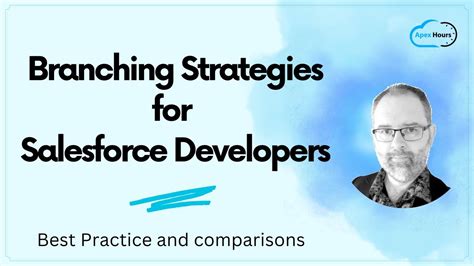 Effective Branching Strategies For Salesforce Developers Youtube