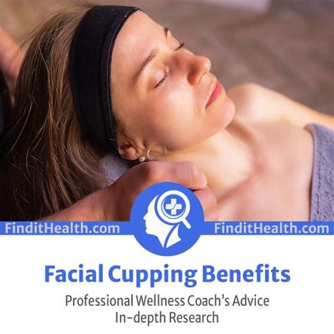 Facial Cupping Benefits Health Coachs Advice