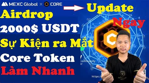 Core Dao List S N S N Mexc Ra K O Airdrop Usdt Update L M Nhanh