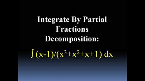 Integrate This Rational Function Using Partial Fractions Decomposition