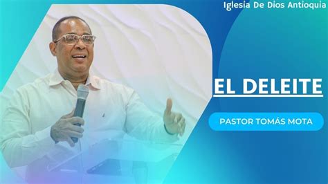 El Deleite Pastor Tom S Mota Youtube