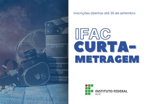 Ifac abre inscrições para submissão de projetos de curta metragem