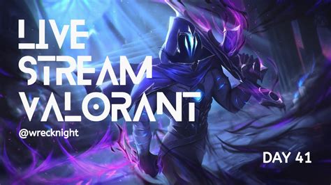 Valorant Live Quest Casual Compi Stream Day Youtube