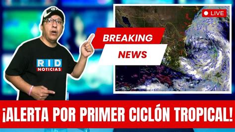 URGENTE PRIMER CICLÓN TROPICAL de la TEMPORADA ACELERA su VELOCIDAD