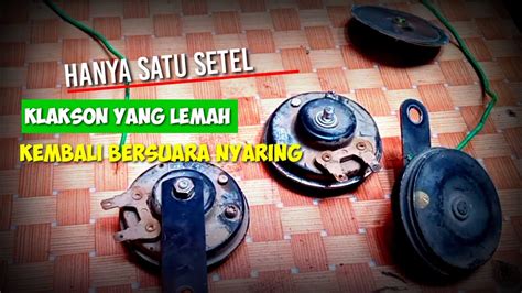 Cara Setel Klakson Yang Tidak Bunyi Lemah Klakson Jadi Bersuara