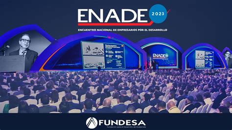 ENADE Encuentro Nacional De Empresarios Por El Desarrollo 2023