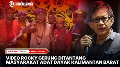 Video Rocky Gerung Ditantang Masyarakat Adat Dayak Kalimantan Barat