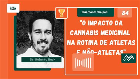 O Impacto da Cannabis Medicinal na Rotina de Atletas e Não Atletas Dr