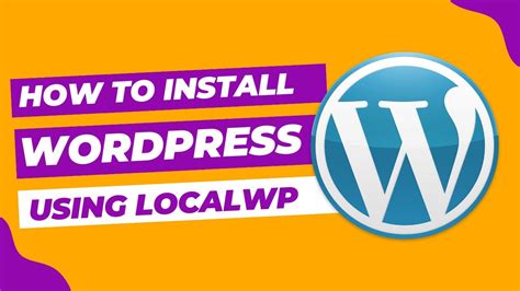 How To Install Wordpress Locally Using Localwp Step By Step Youtube