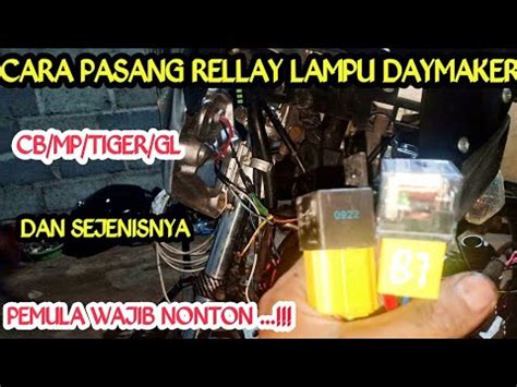 Cara Pasang Relay Lampu Daymaker Megapro Tiger Gl Cb Dan Sejenisnya