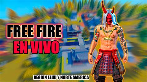 Free Fire En Vivo Region Eeuu Y North America Directo De Free Fire En