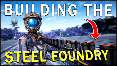 BUILDING THE STEEL FOUNDRY Satisfactory Gameplay 11 YouTube