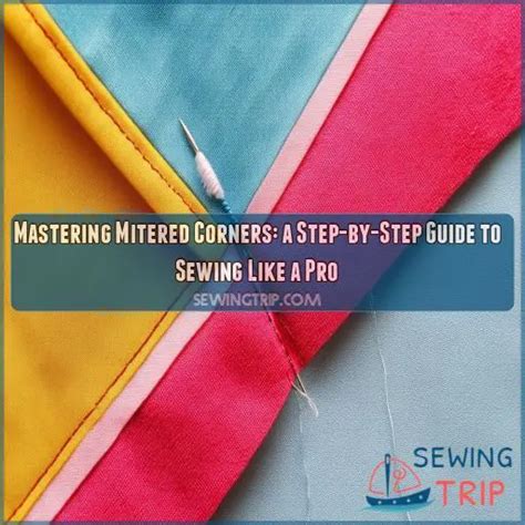 Mastering Mitered Corners A Step By Step Guide To Sewing Like A Pro