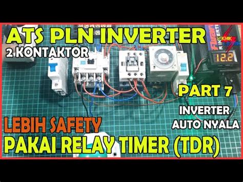 CARA MERAKIT ATS PLN INVERTER PART 7 RELAY TIMER TDR YouTube