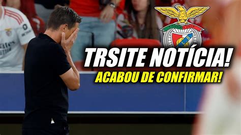 TRISTE NOTÍCIA ACABOU DE CONFIRMAR NOTÍCIAS DO BENFICA YouTube