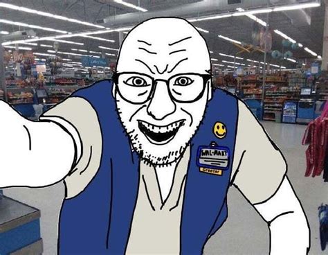 Wojak Soyjak Wal Mart Greeter Soy Boy Face Soyjak Know Your Meme