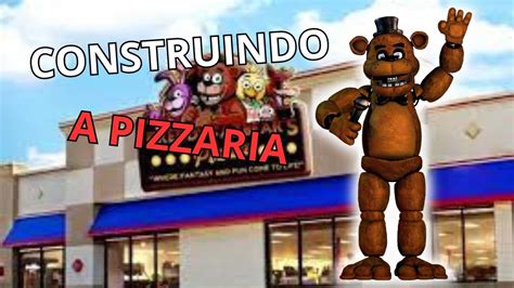 Construindo Minha Pizzaria Do Fnaf Freddy Fazbear S Pizzeria Simulator