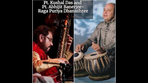 Raga Puriya Dhanashree By Pt Kushal Das And Pt Abhijit Banerjee Youtube